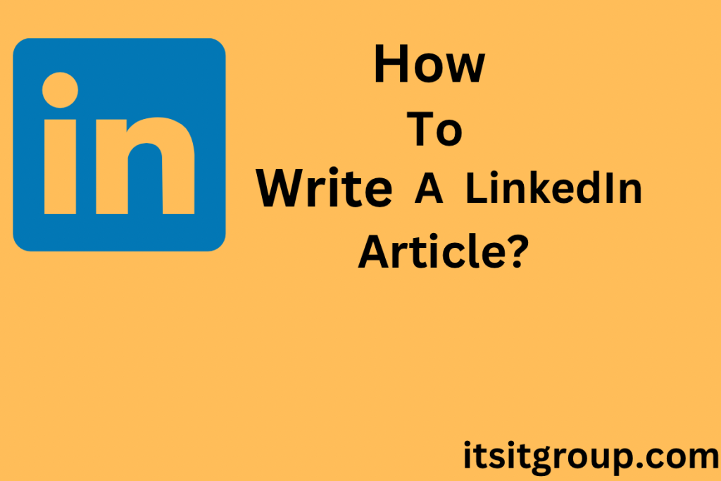 How to write a LinkedIn article